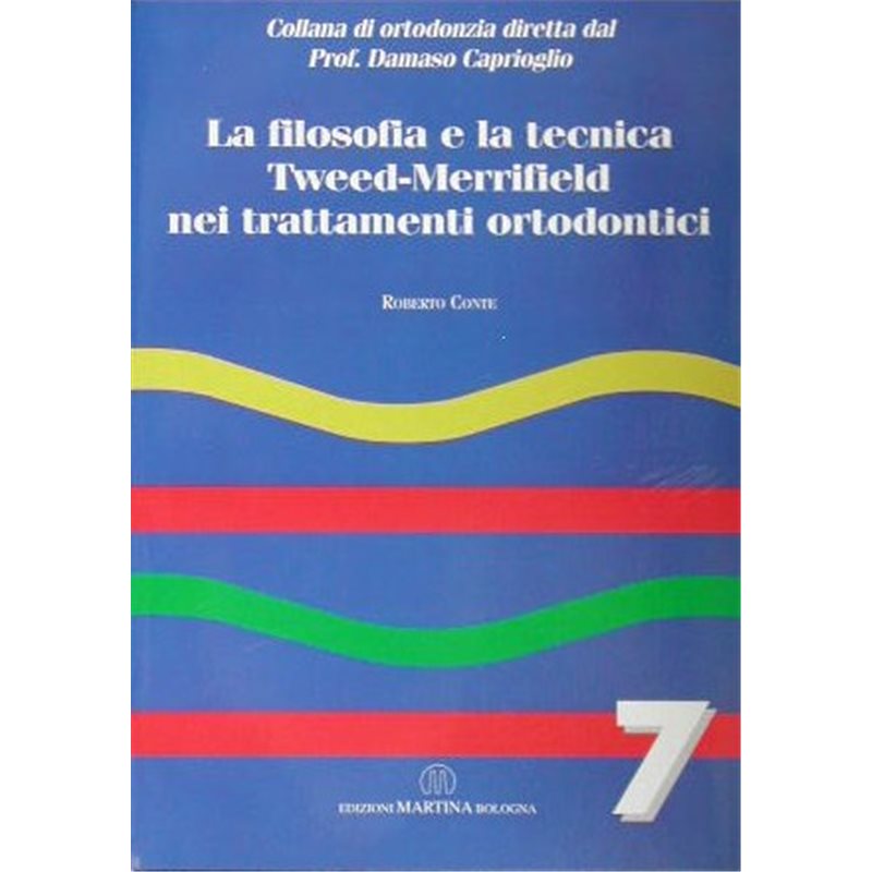 Vol. 7 - La filosofia e la tecnica Tweed nei trattamenti ortodontici